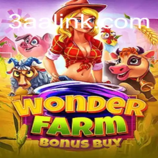 Explore the Thrills of WonderFarmBonusBuy on 3AA.COM Platform: Oficial Slots Brasil #1
